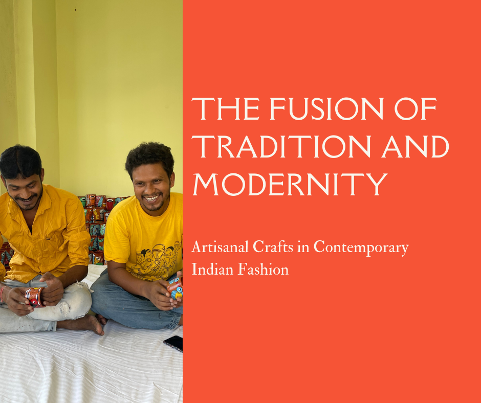 The Fusion of Tradition and Modernity: Artisanal Crafts in Contemporary Indian Fashion