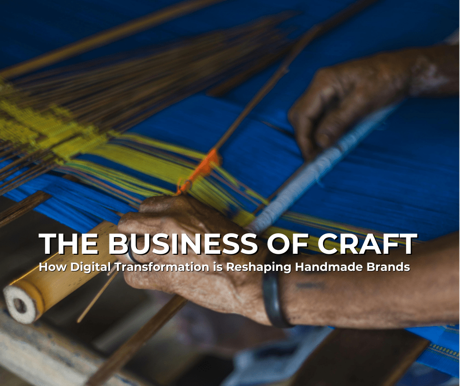 The Business of Craft: How Digital Transformation is Reshaping Handmad ...